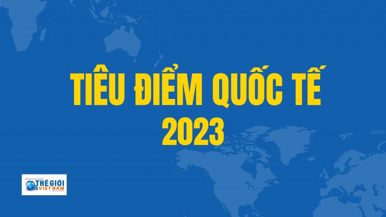 Tiêu điểm quốc tế năm 2023