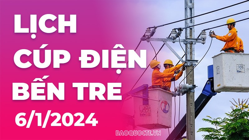 Lịch cúp điện Bến Tre hôm nay ngày 6/1/2024