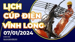 Lịch cúp điện Vĩnh Long hôm nay ngày 7/1/2024