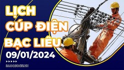 Lịch cúp điện Bạc Liêu hôm nay ngày 9/1/2024