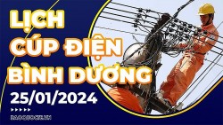 Lịch cúp điện Bình Dương hôm nay ngày 25/1/2024