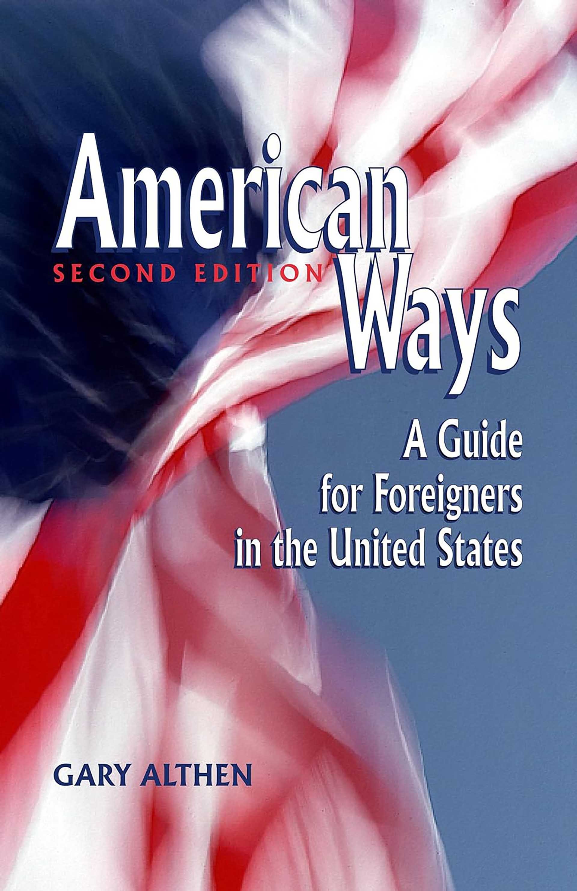 Ông Gary Althen đã biên soạn cuốn American Ways. Ông Gary Althen đã biên soạn cuốn American Ways.