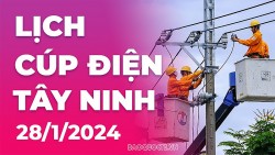 Lịch cúp điện Tây Ninh hôm nay ngày 28/1/2024