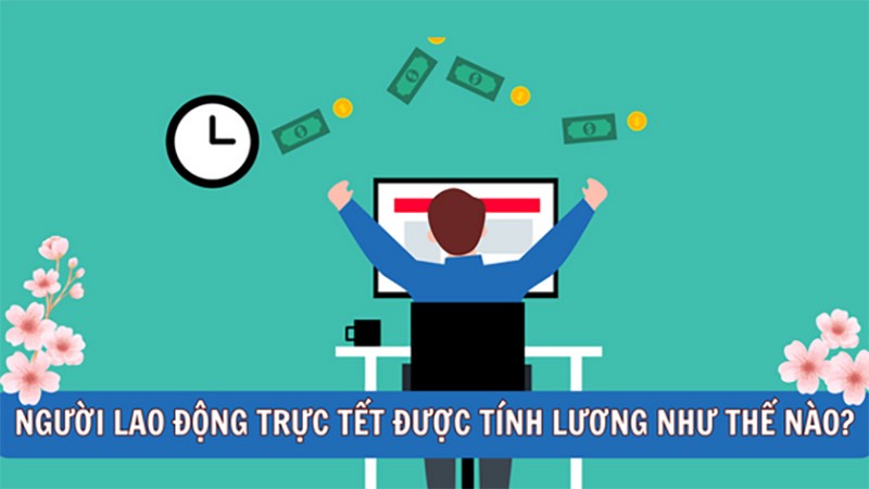 Người lao động trực Tết Âm lịch 2024 được tính lương như thế nào?
