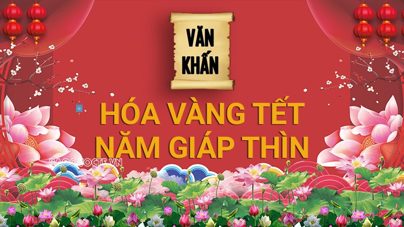 Văn khấn Tết 2024: Bài văn khấn hoá vàng Tết Giáp Thìn chuẩn nhất Văn khấn Tết 2024: Bài văn khấn hoá vàng Tết Giáp Thìn chuẩn nhất