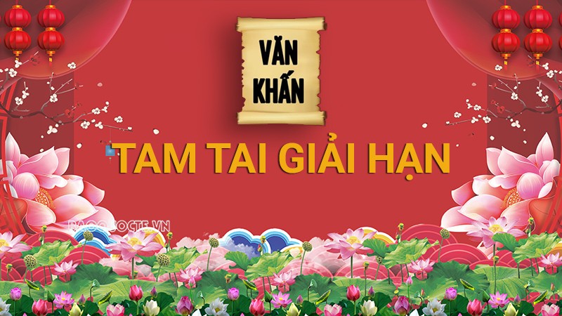 Văn khấn Tết 2024: Văn khấn tam tai giải hạn đầy đủ nhất Văn khấn Tết 2024: Văn khấn tam tai giải hạn đầy đủ nhất