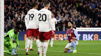 HLV Ten Hag tiết lộ bí quyết giúp Man Utd đánh bại Aston Villa