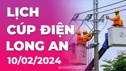 Lịch cúp điện Long An hôm nay ngày 15/2/2024