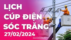 Lịch cúp điện Sóc Trăng hôm nay ngày 27/2/2024