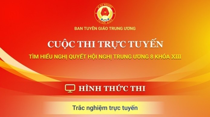 Những điều cần biết về cuộc thi trực tuyến tìm hiểu Nghị quyết Hội nghị Trung ương 8 khóa XIII