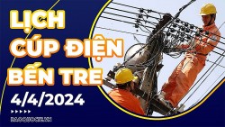 Lịch cúp điện Bến Tre hôm nay ngày 4/4/2024