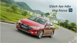 Cách tạo hiệu ứng Focus trong Photoshop giúp bức ảnh thu hút hơn