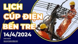 Lịch cúp điện Bến Tre hôm nay ngày 14/4/2024