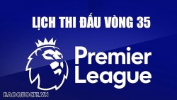 Lịch thi đấu Ngoại hạng Anh vòng 35 mùa giải 2023/24: West Ham vs Liverpool, MU vs Burnley, Tottenham vs Arsenal