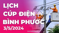 Lịch cúp điện Bình Phước hôm nay ngày 3/5/2024