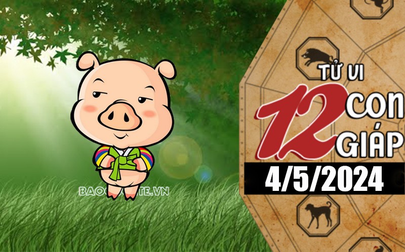 Tử vi hôm nay, xem tử vi 12 con giáp hôm nay ngày 4/5/2024: Tuổi Hợi tình cảm hòa thuận Tử vi hôm nay, xem tử vi 12 con giáp hôm nay ngày 4/5/2024: Tuổi Hợi tình cảm hòa thuận