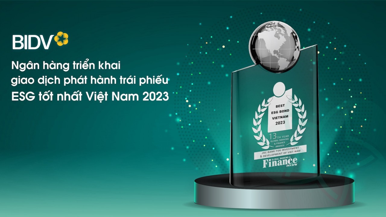 BIDV - Ngân hàng triển khai giao dịch phát hành trái phiếu ESG  tốt nhất Việt Nam 2023