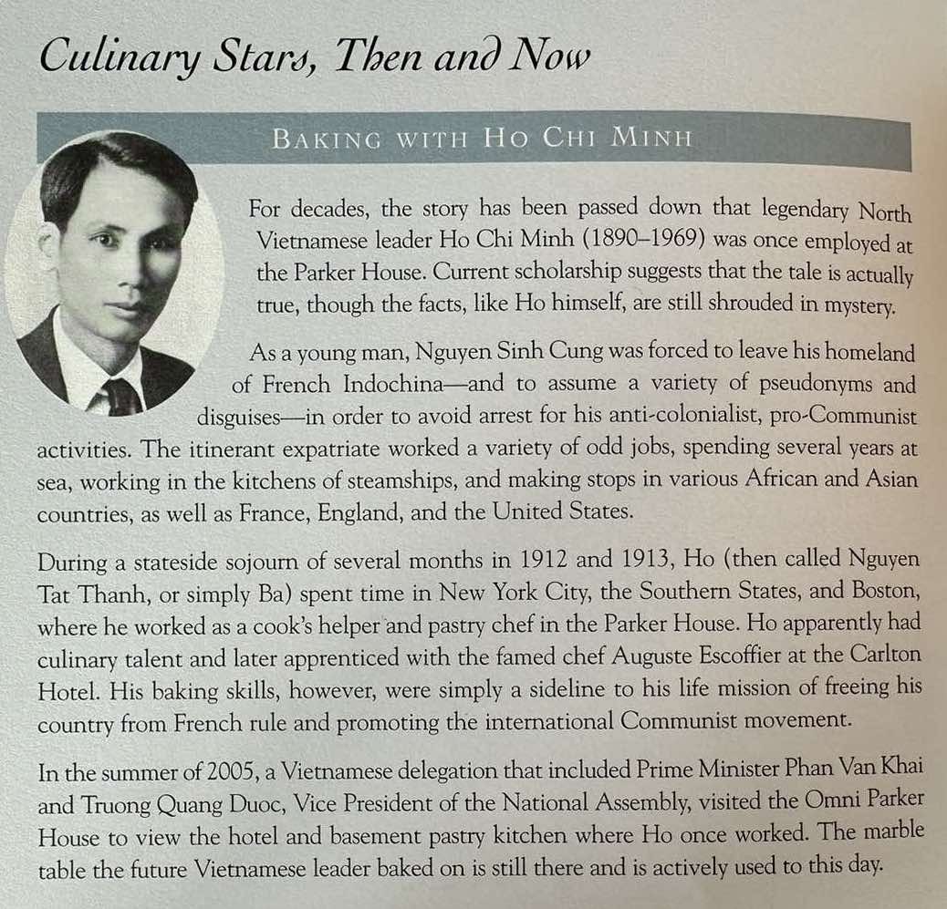 Trong cuốn sách tiêu đề “Thiên đường, theo tiêu chuẩn khách sạn” (Heaven, By Hotel Standards) về lịch sử của khách sạn Omni Parker House, tên Hồ Chí Minh, Nguyễn Sinh Cung, Nguyễn Tất Thành và “anh Ba” được nhắc đến tại nhiều trang và đoạn khác nhau. Dưới mục “Những ngôi sao ẩm thực, ngày ấy và bây giờ” và tiêu đề “Làm bánh cùng Hồ Chí Minh”, tác giả Susan Wilson viết: “Trong khoảng thời gian tạm dừng chân ở Hoa Kỳ năm 1912 và 1913, Hồ Chí Minh (khi đó là Nguyễn Tất Thành hoặc đơn giản là Ba) đã Trong cuốn sách tiêu đề “Thiên đường, theo tiêu chuẩn khách sạn” (Heaven, By Hotel Standards) về lịch sử của khách sạn Omni Parker House, tên Hồ Chí Minh, Nguyễn Sinh Cung, Nguyễn Tất Thành và “anh Ba” được nhắc đến tại nhiều trang và đoạn khác nhau. Dưới