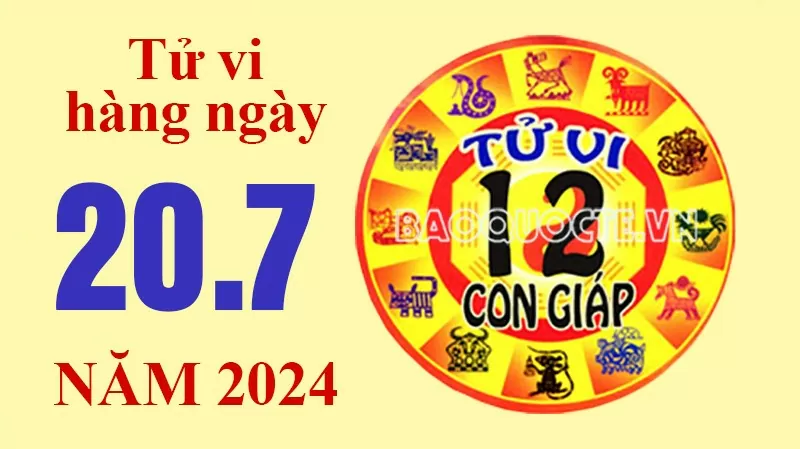 Tử vi hôm nay, xem tử vi 12 con giáp hôm nay ngày 20/7/2024: Tử vi hôm nay, xem tử vi 12 con giáp hôm nay ngày 20/7/2024:
