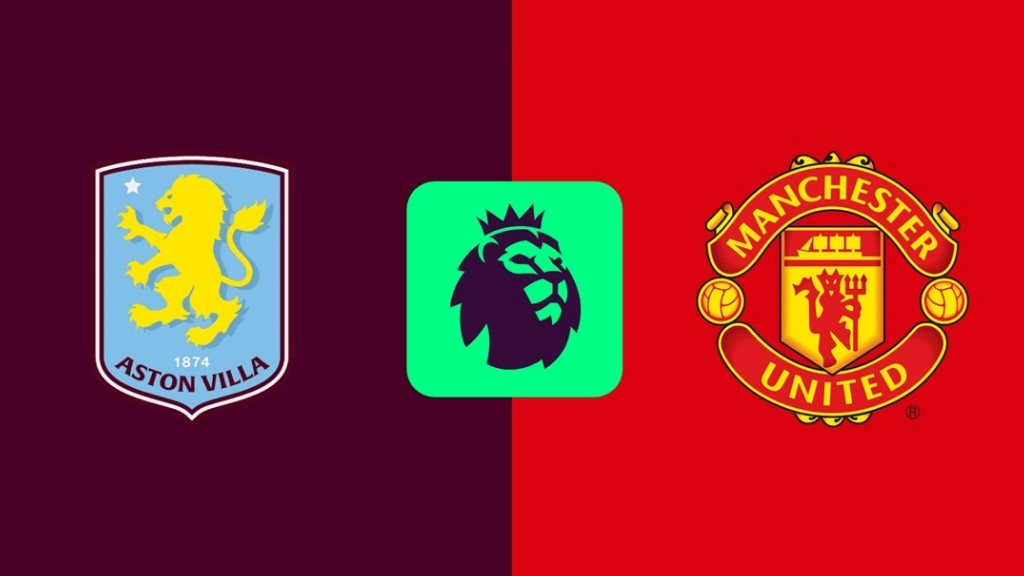 Nhận định, soi kèo Aston Villa vs MU: Giới hạn của sự kiên nhẫn
