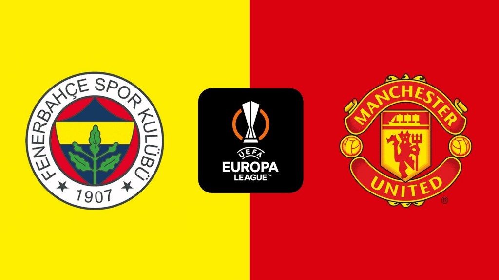 Nhận định, dự đoán tỷ số Fenerbahce vs MU: Tái ngộ cố nhân