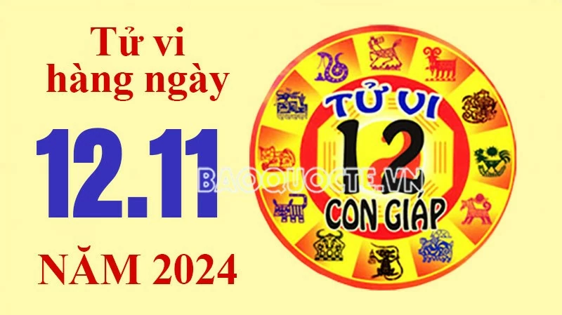 Tử vi hôm nay, xem tử vi 12 con giáp hôm nay ngày 12/11/2024: Tử vi hôm nay, xem tử vi 12 con giáp hôm nay ngày 12/11/2024: