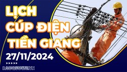 Lịch cúp điện Tiền Giang hôm nay ngày 27/11/2024