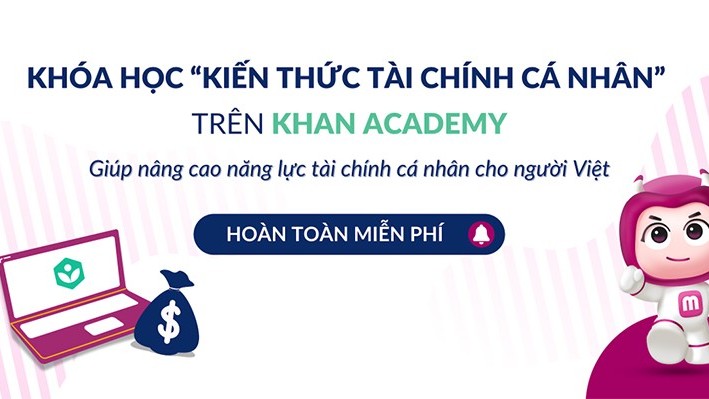 Khoá học 'Kiến thức tài chính cá nhân' miễn phí giúp nâng cao năng lực tài chính cá nhân cho người Việt