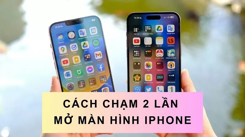 Xem ngay cách chạm 2 lần mở màn hình iPhone cực đơn giản Xem ngay cách chạm 2 lần mở màn hình iPhone cực đơn giản