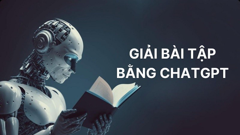 Hướng dẫn giải bài tập bằng ChatGPT đơn giản, chính xác