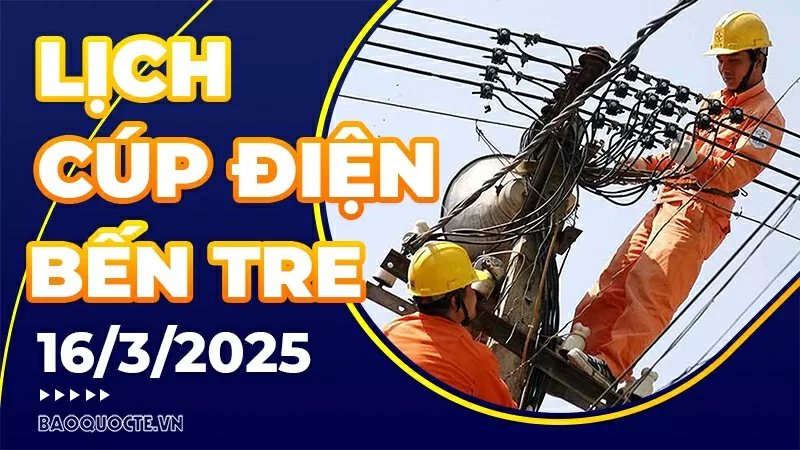 Lịch cúp điện Bến Tre hôm nay ngày 16/3/2025