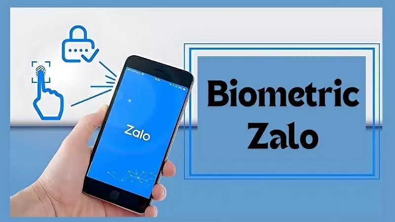 Hướng dẫn cách xác thực Biometric Zalo Hướng dẫn cách xác thực Biometric Zalo