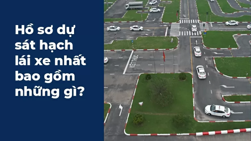 Từ ngày 1/3/2025, hồ sơ dự sát hạch lái xe nhất bao gồm những gì?