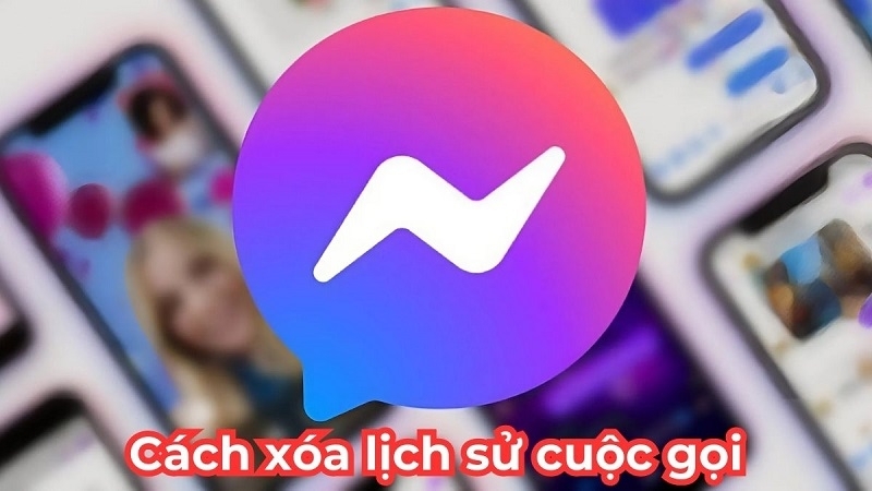Hướng dẫn cách xóa lịch sử cuộc gọi trên Messenger đơn giản, hiệu quả