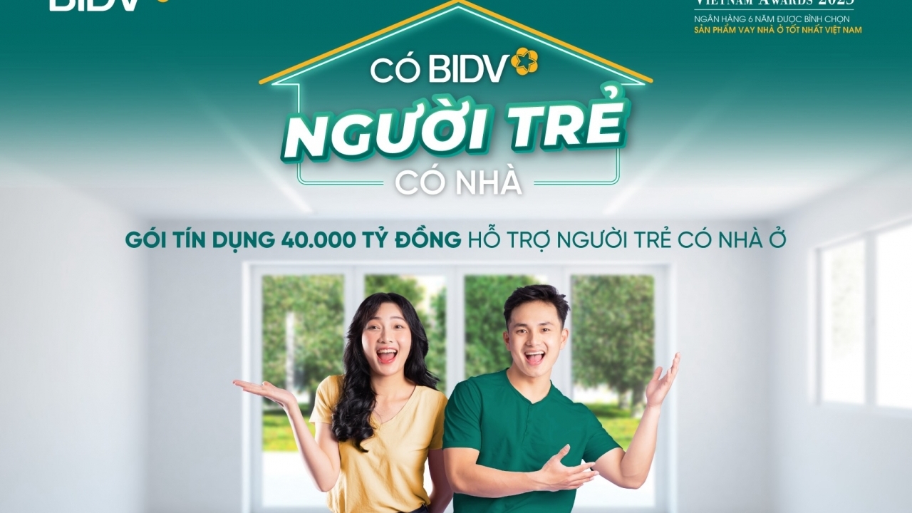 BIDV triển khai gói tín dụng 40.000 tỷ đồng hỗ trợ thuê/mua nhà