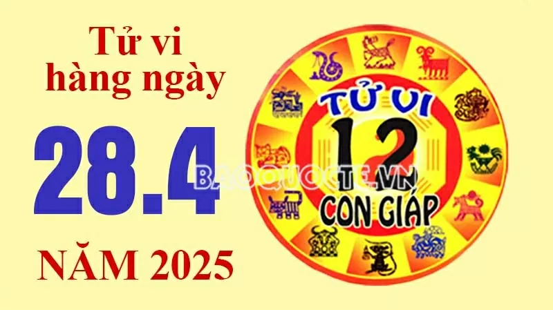 Tử vi hôm nay, xem tử vi 12 con giáp hôm nay ngày 28/4/2025: Tử vi hôm nay, xem tử vi 12 con giáp hôm nay ngày 28/4/2025: