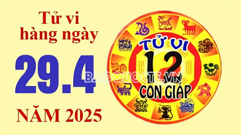 Tử vi hôm nay, xem tử vi 12 con giáp hôm nay ngày 29/4/2025: Tử vi hôm nay, xem tử vi 12 con giáp hôm nay ngày 29/4/2025: