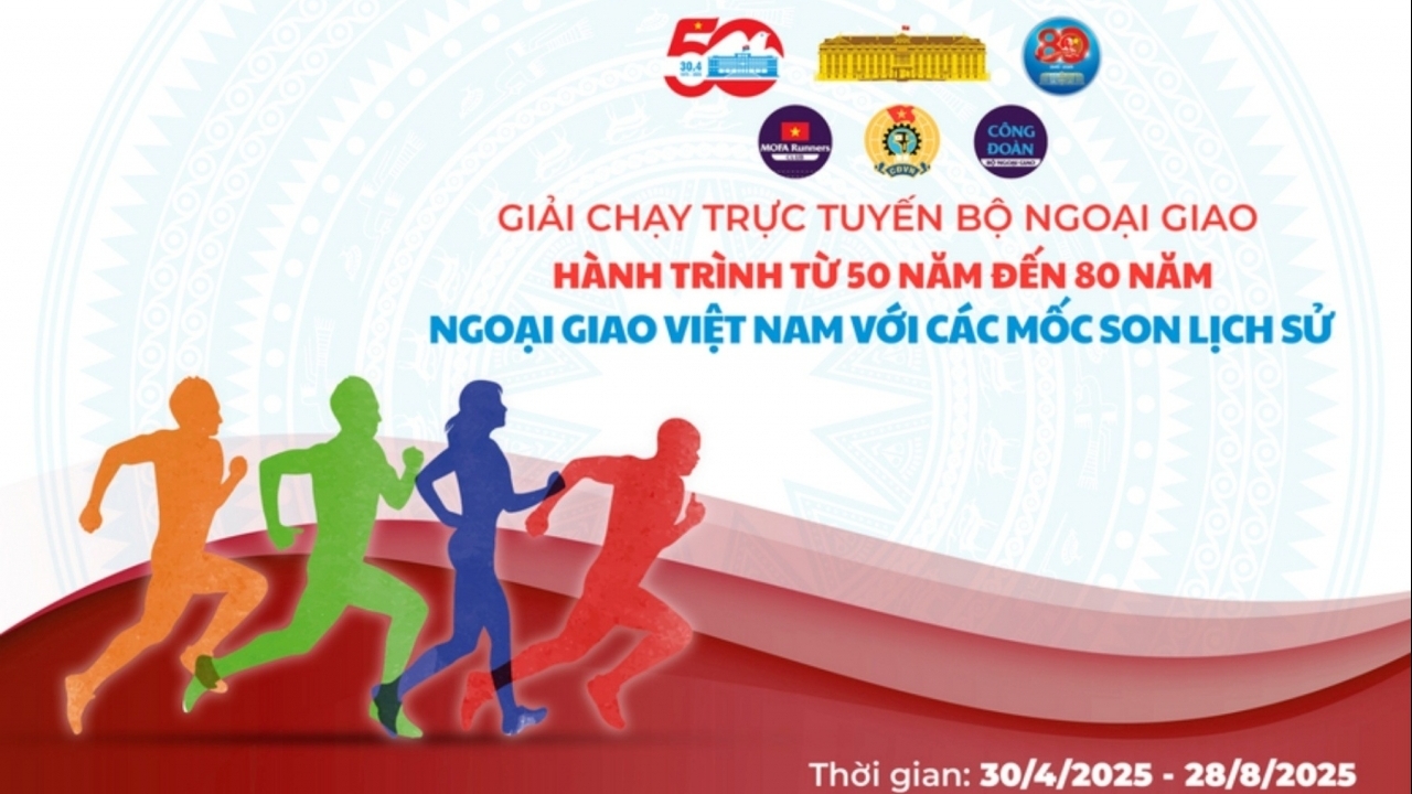 Khởi động Giải chạy trực tuyến 'Hành trình từ 50 năm đến 80 năm - Ngoại giao Việt Nam với các mốc son lịch sử'
