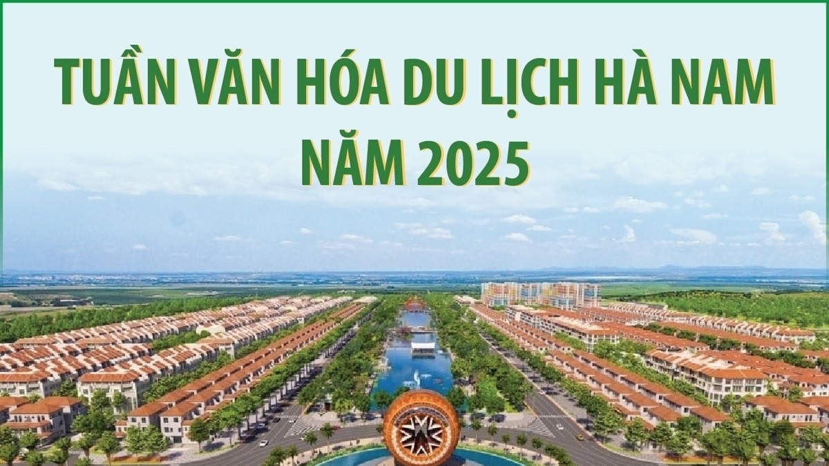 Tuần Văn hóa, Du lịch Hà Nam năm 2025 có gì đặc biệt?