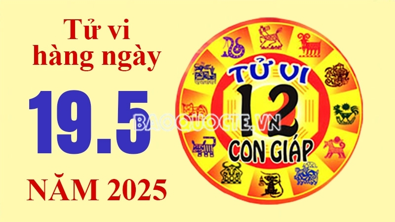 Tử vi hôm nay, xem tử vi 12 con giáp hôm nay ngày 19/5/2025: Tuổi Tuất làm giàu bền vững
