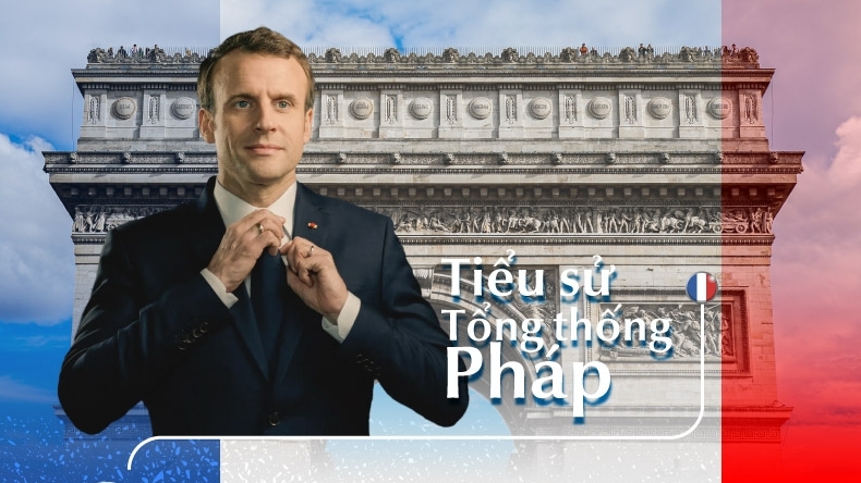 Tiểu sử Tổng thống Pháp Emmanuel Macron