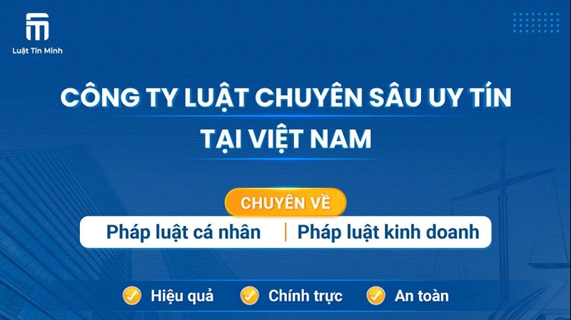 Công ty Luật Tín Minh cung cấp dịch vụ luật sư chuyên nghiệp cho cá nhân, doanh nghiệp
