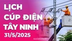 Lịch cúp điện Tây Ninh hôm nay ngày 31/5/2025