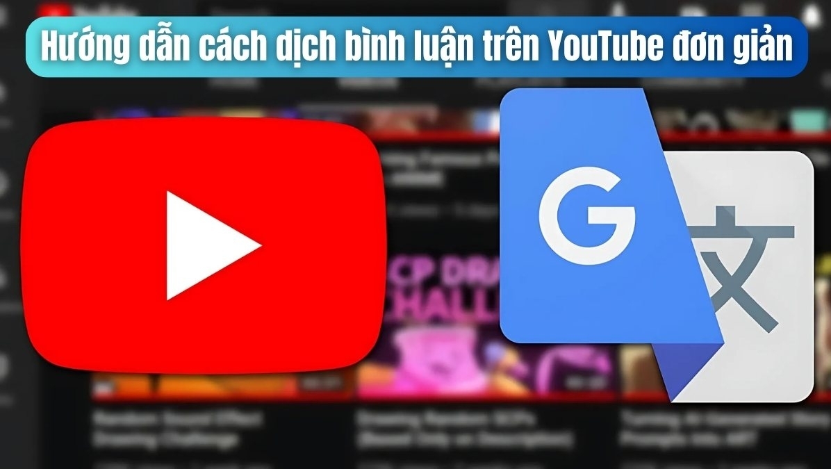 Cách dịch bình luận trên YouTube nhanh chóng và tiện lợi