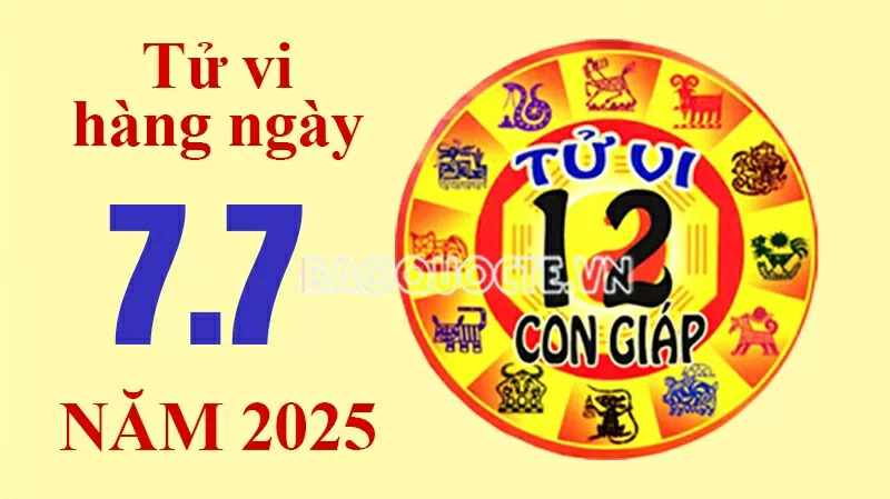 Tử vi hôm nay, xem tử vi 12 con giáp hôm nay ngày 7/7/2025: Tử vi hôm nay, xem tử vi 12 con giáp hôm nay ngày 7/7/2025: