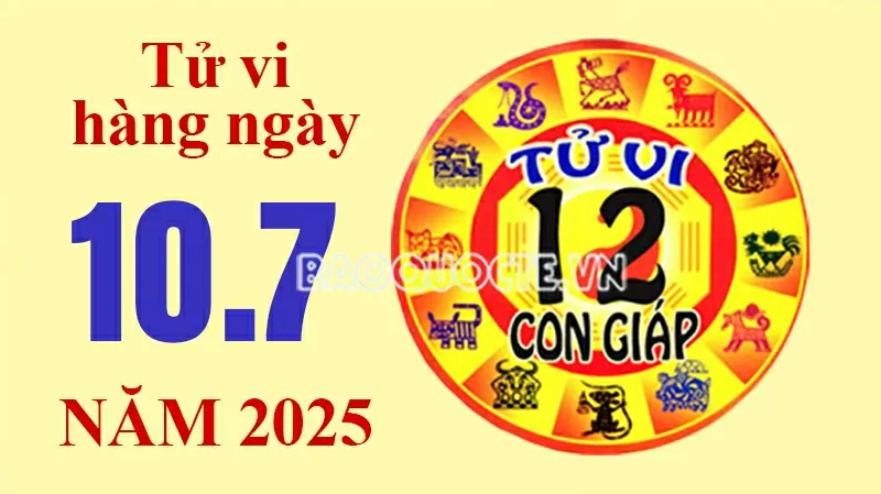 Tử vi hôm nay, xem tử vi 12 con giáp hôm nay ngày 10/7/2025: Tử vi hôm nay, xem tử vi 12 con giáp hôm nay ngày 10/7/2025: