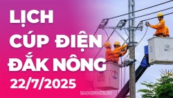 Lịch cúp điện Đắk Nông hôm nay ngày 22/7/2025
