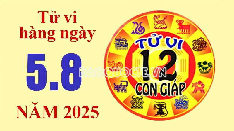 Tử vi hôm nay, xem tử vi 12 con giáp hôm nay ngày 5/8/2025: Tuổi Ngọ công việc tiến bộ Tử vi hôm nay, xem tử vi 12 con giáp hôm nay ngày 5/8/2025: Tuổi Ngọ công việc tiến bộ