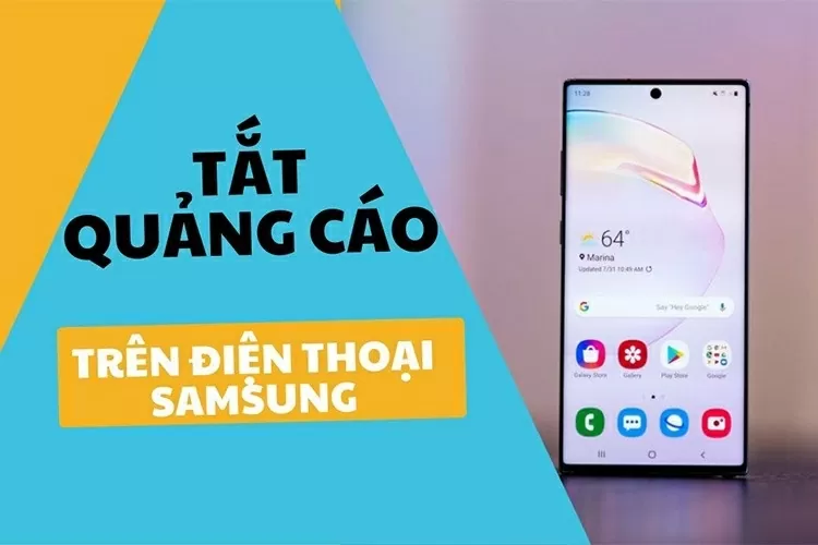 Cách tắt quảng cáo trên điện thoại Samsung vĩnh viễn nhanh chóng Cách tắt quảng cáo trên điện thoại Samsung vĩnh viễn nhanh chóng