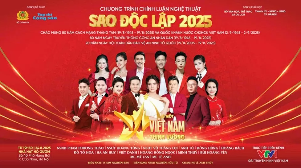 Chương trình chính luận nghệ thuật 'Sao Độc lập 2025' với chủ đề Vì một Việt Nam thịnh vượng Chương trình chính luận nghệ thuật 'Sao Độc lập 2025' với chủ đề Vì một Việt Nam thịnh vượng